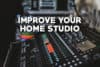 13 Best Home Recording Tips and Tricks: Improve your Studio