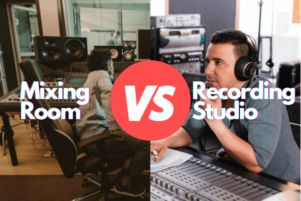 Mixing Room vs Recording Studio