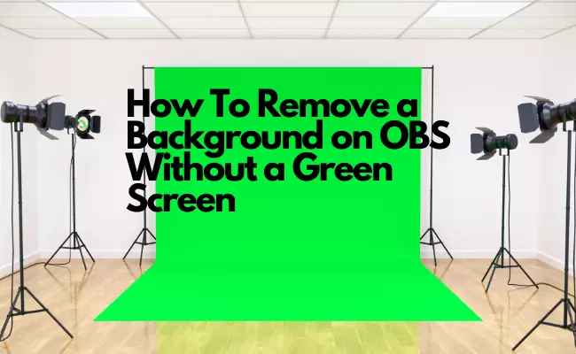 How To Remove A Background On OBS Without A Green Screen - Home ...