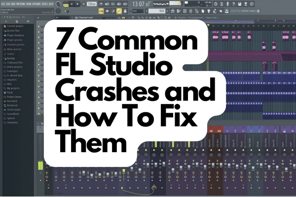 7 Common FL Studio Crashes and How To Fix Them