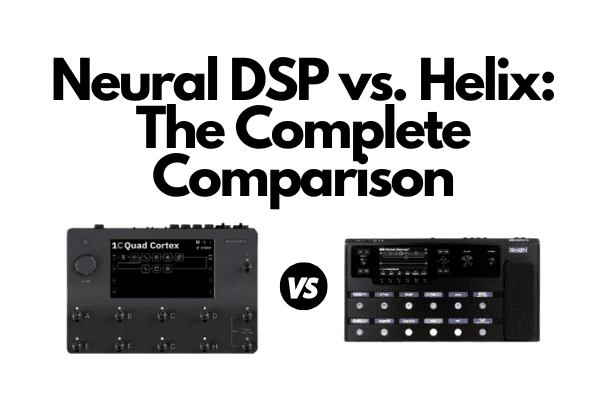 Neural DSP vs. Helix: The Complete Comparison
