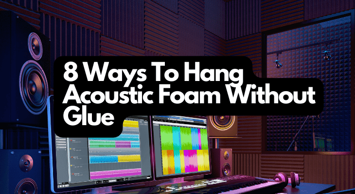 8 Ways To Hang Acoustic Foam Without Glue