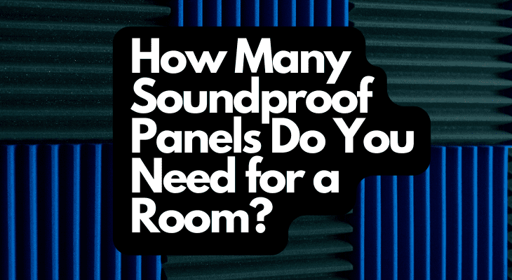 How Many Soundproof Panels Do You Need for a Room