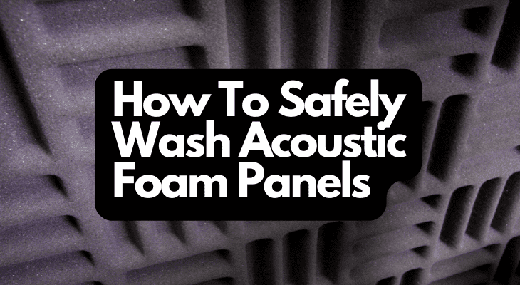 How To Safely Wash Acoustic Foam Panels