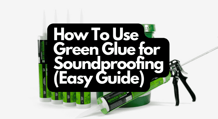 How To Use Green Glue for Soundproofing Easy Guide