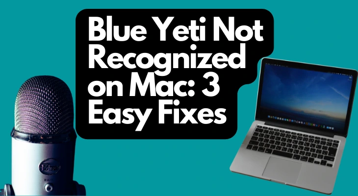 Blue Yeti Not Recognized on Mac 3 Easy