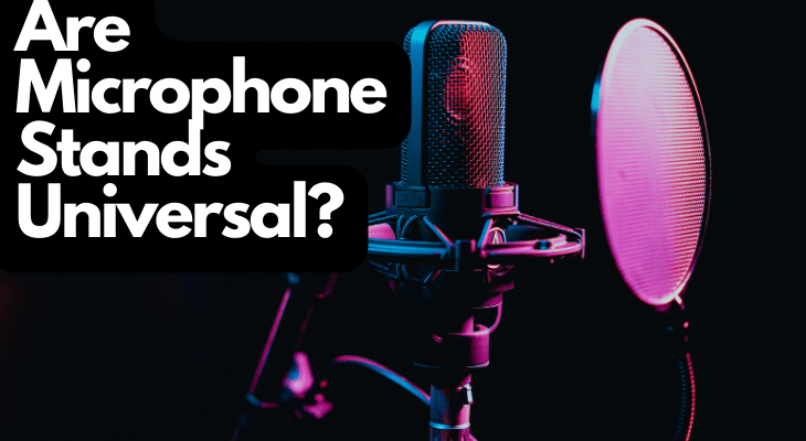 Are Microphone Stands Universal