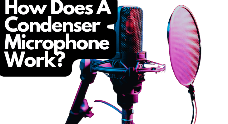 How Does A Condenser Microphone Work