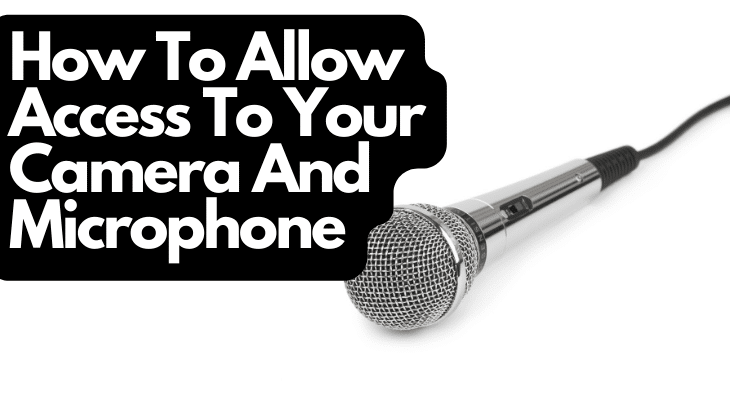 How To Allow Access To Your Camera And Microphone