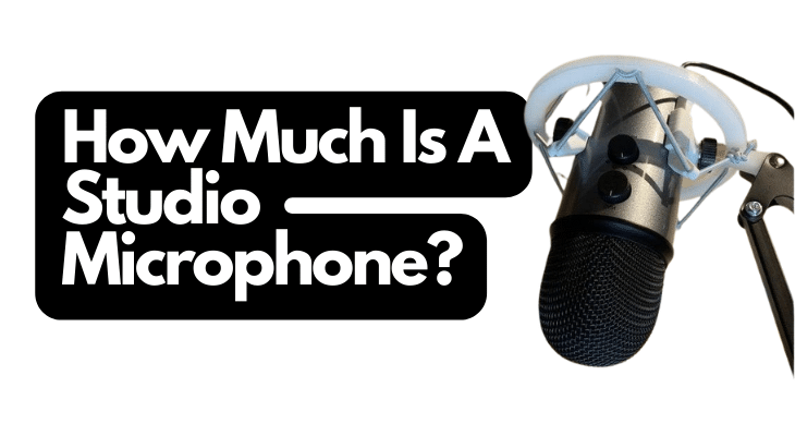 How Much Is A Studio Microphone? ?️ - Home Studio Expert