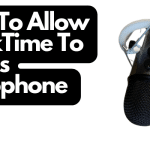 How To Allow QuickTime To Access Microphone