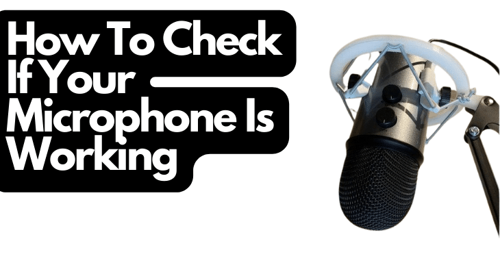 How To Check If Your Microphone Is Working
